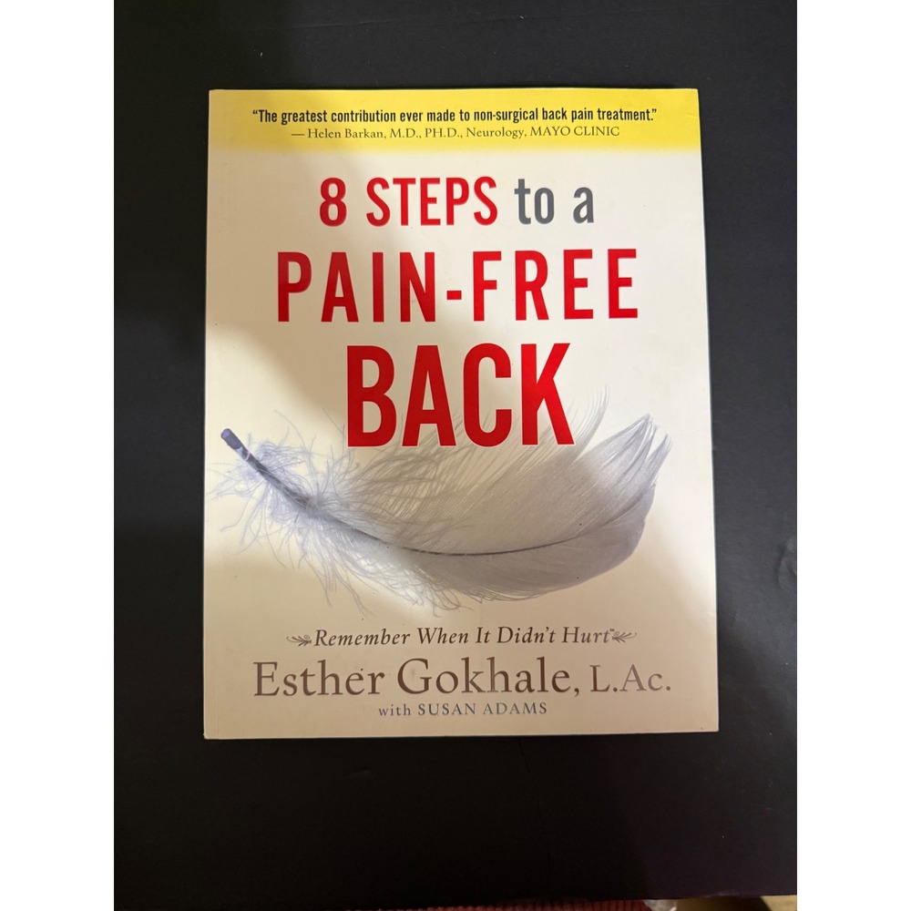 8 Steps to a Pain-Free Back Esther Gokhale Natural Posture Solutions Book
